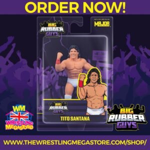 Big Rubber Guys Series 17 Tito Santana (Pre Order Deposit)